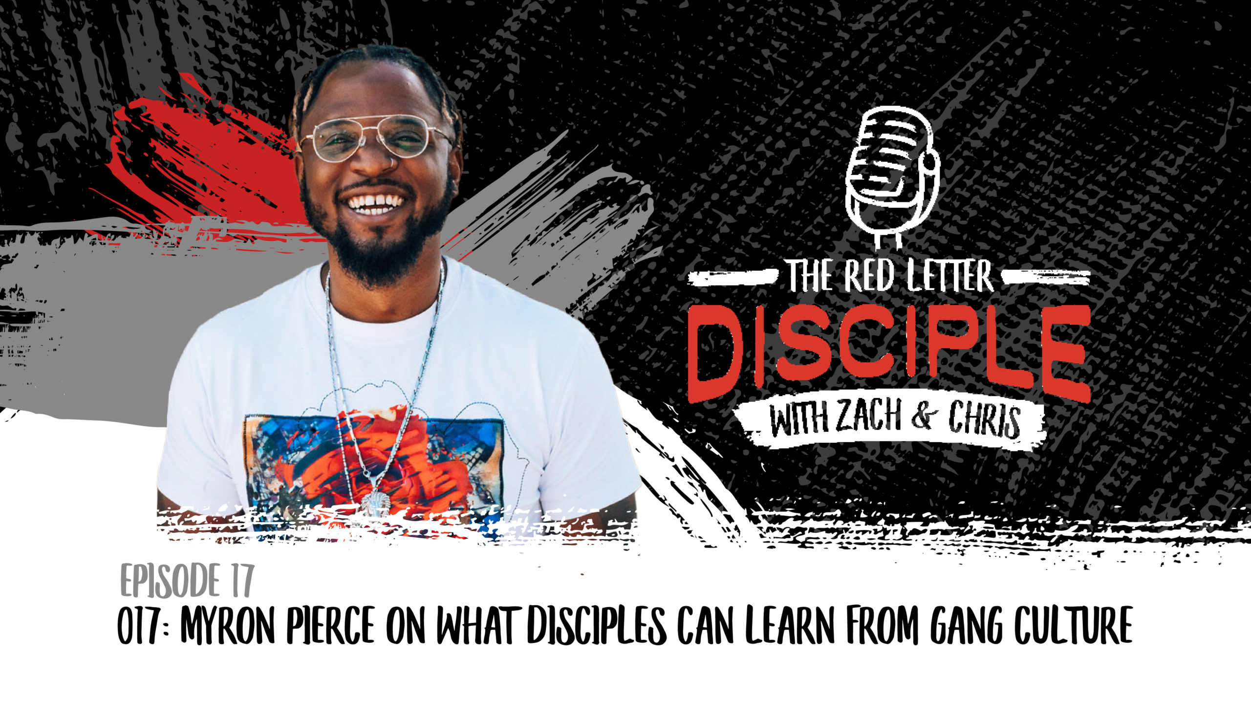 017: Myron Pierce on What Disciples can Learn from Gang Culture