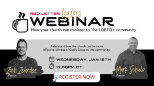 Red Letter Leaders Webinar - How your church can minister to The LGBTQ+ community