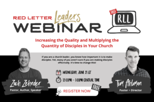 Red Letter Leaders Monthly Webinar - Increasing the Quality and Multiplying the Quantity of Disciples in Your Church