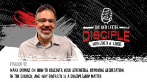 Mark DeYmaz on The Red Letter Disciple Podcast