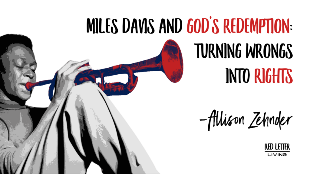 Miles Davis and God's Redemption: Turning Wrongs into Rights